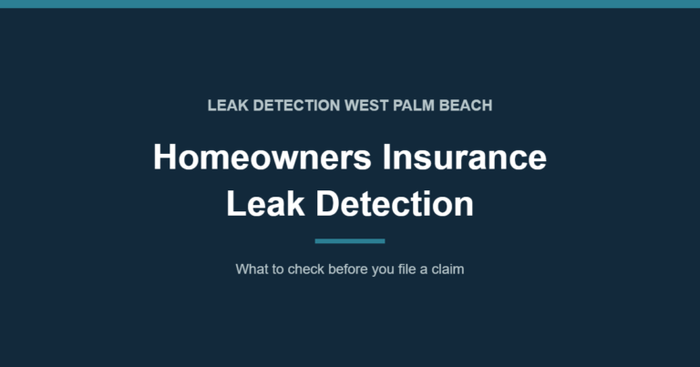 Homeowners insurance leak detection in Florida - what to check before you file a claim