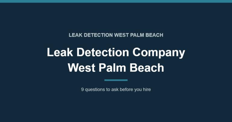 Leak detection company West Palm Beach - 9 questions to ask before you hire