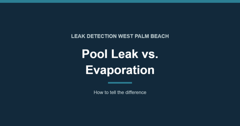 Pool Leak vs. Evaporation: How to Tell the Difference - leak detection West Palm Beach