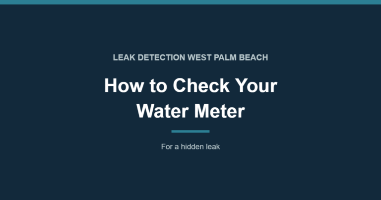 How to Check Your Water Meter for a Hidden Leak - leak detection West Palm Beach